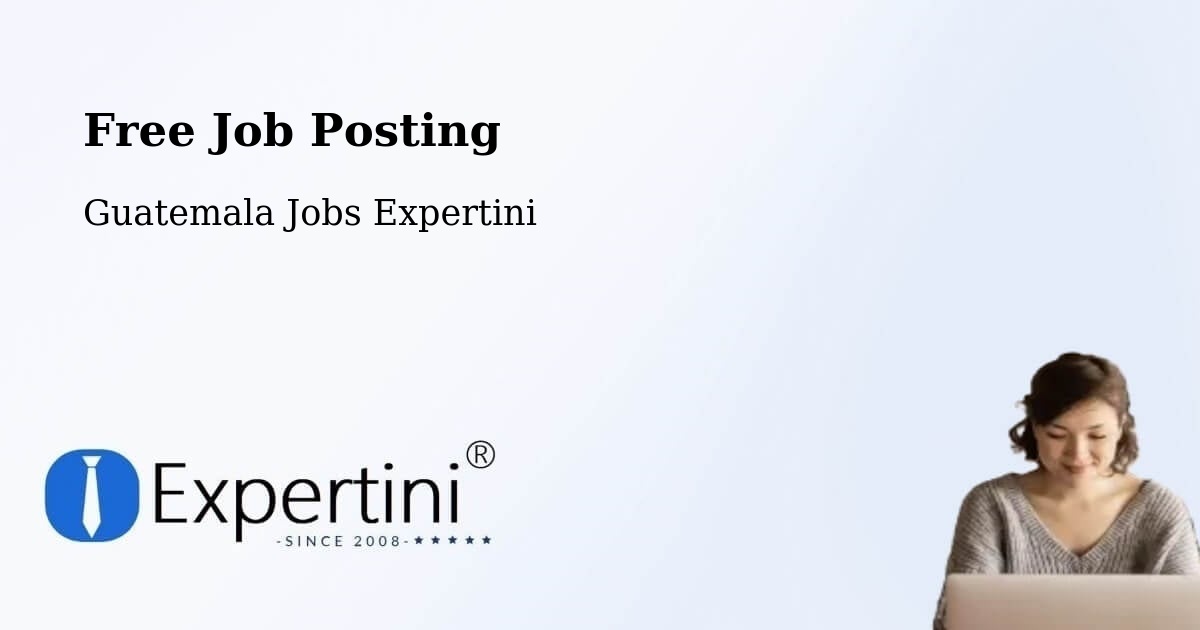 Unlimited Free Job Posting - Guatemala Jobs Expertini