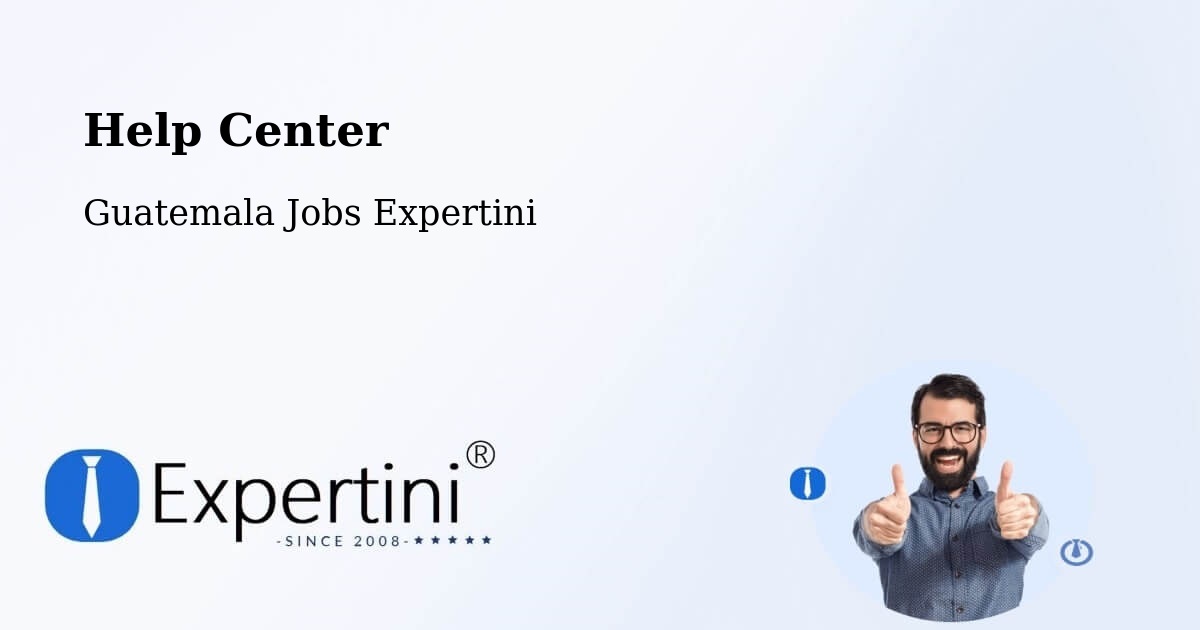 Help Center – Guatemala - Guatemala Jobs Expertini