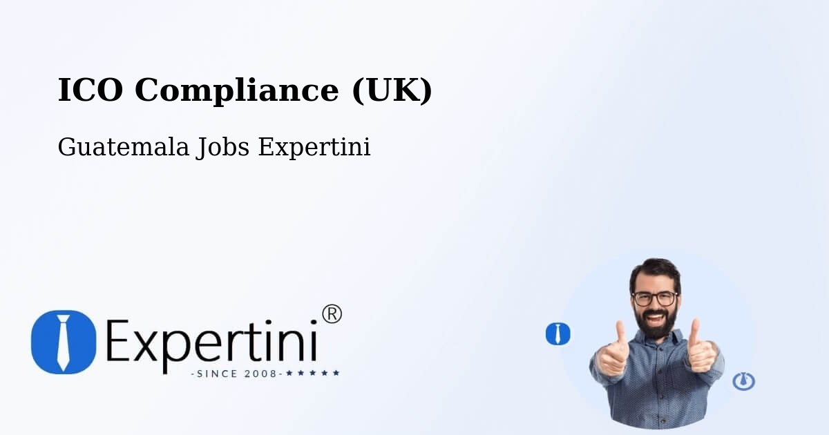 UK Data Protection & ICO Compliance – Guatemala - Guatemala Jobs Expertini