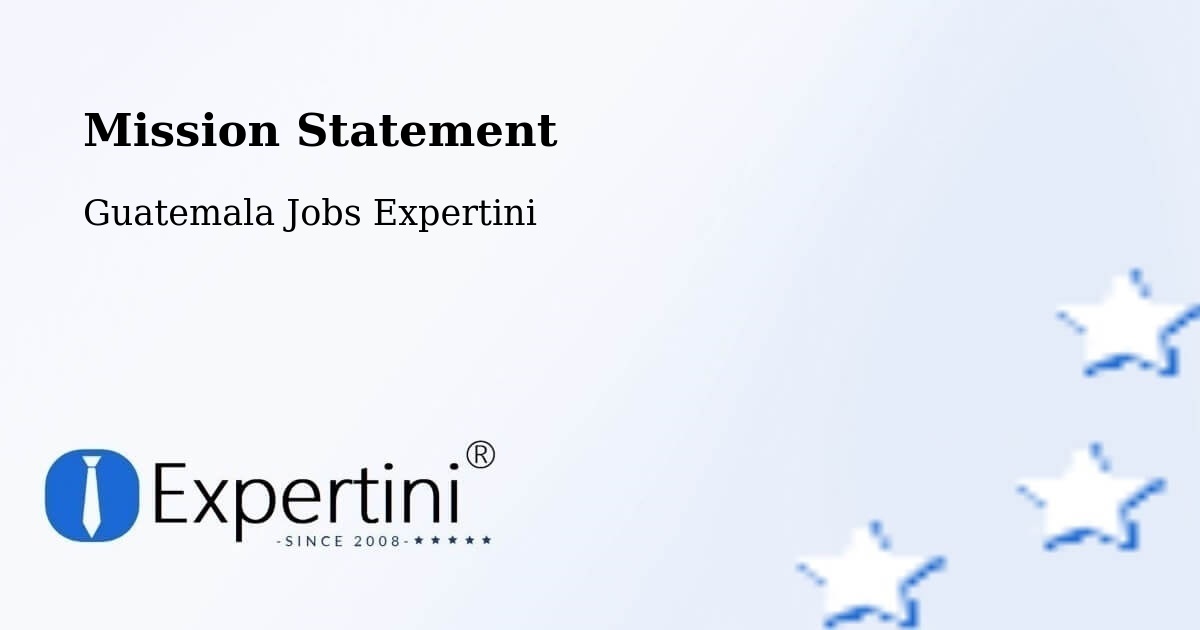 Corporate Mission – Guatemala - Guatemala Jobs Expertini