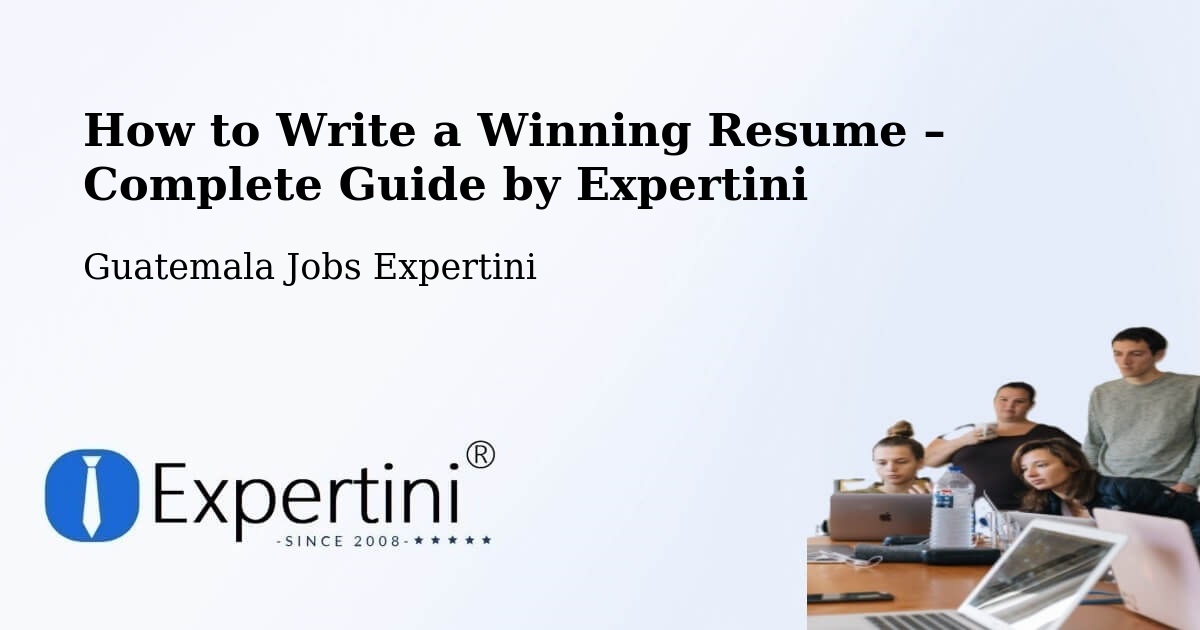 Resume Writing Guide for Job Seekers – Guatemala - Guatemala Jobs Expertini