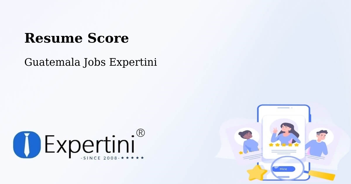 Resume Score & Job Description Match Tool – Guatemala - Guatemala Jobs Expertini