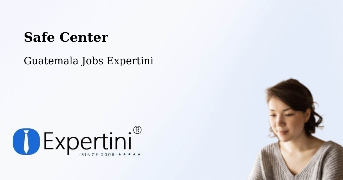 Safety Center – Guatemala - Guatemala Jobs Expertini